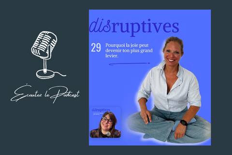 Invitée du podcast Disruptives